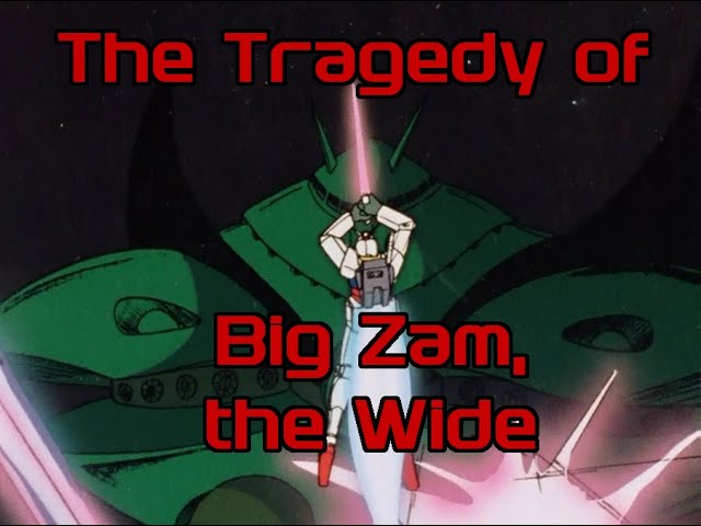 The Tragedy of Big Zam, the Wide
