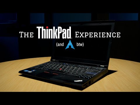 The ThinkPad Experience (and arch btw)