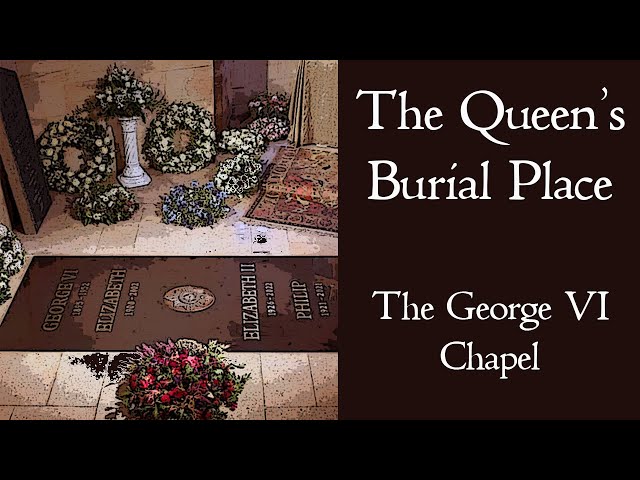 Queen Elizabeth II's Final Resting Place - The Memorial Chapel of King George VI