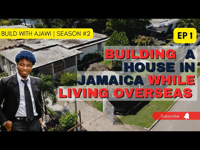 BUILDING A HOUSE IN JAMAICA | BUILD WITH AJAWI S2 | EPISODE 1