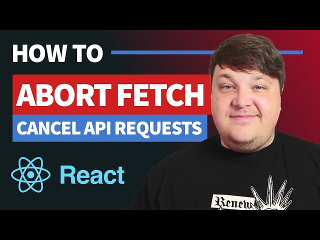 Abort Fetch API Requests using AbortController