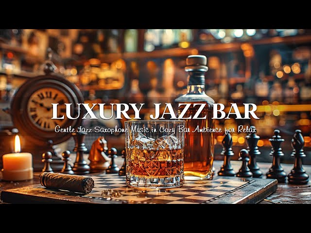 Luxury Jazz Bar 🎷 Gentle Jazz Saxophone Music in Cozy Bar Ambience for Studying, Relaxing, Sleeping