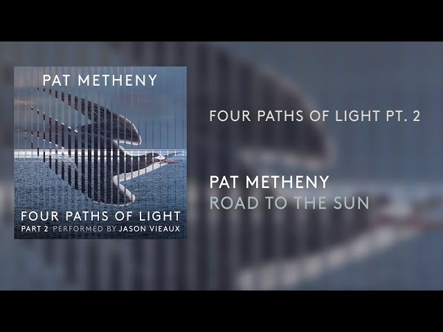 Pat Metheny - Four Paths Light Pt. 2 (Official Audio)