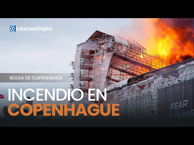 Se incendia la histórica Bolsa de Copenhague