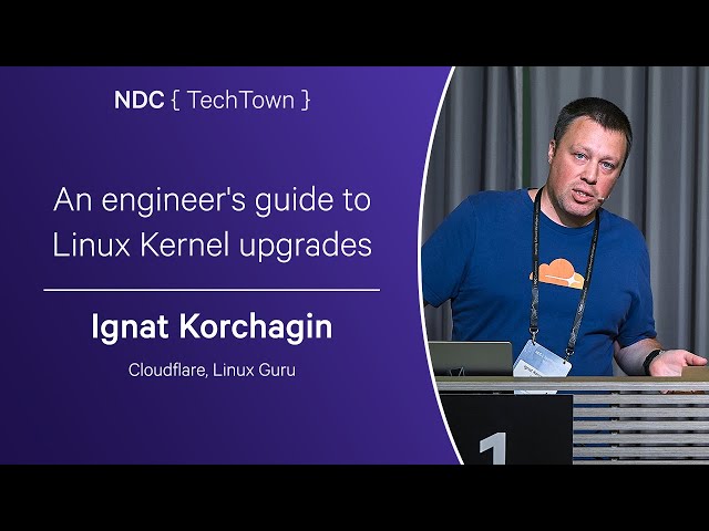 An engineer's guide to Linux Kernel upgrades - Ignat Korchagin - NDC TechTown 2023