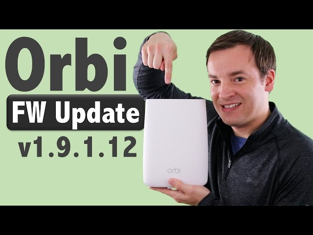 Netgear Orbi Firmare Update - v1.9.1.12 Overview