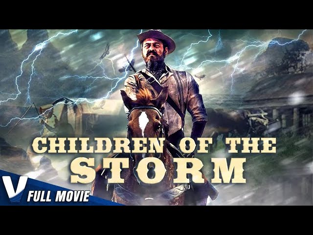 CHILDREN OF THE STORM - EXCLUSIVE FULL WESTERN MOVIE IN ENGLSH