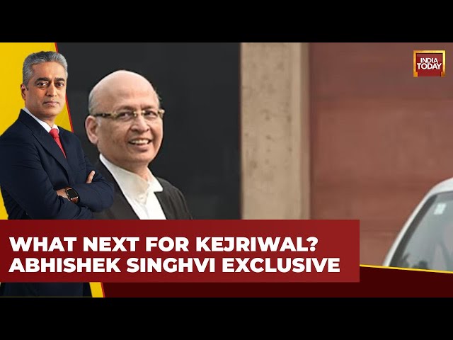 Kejriwal Arrest: Kejriwal's Counsel And Senior SC Advocate Abhishek Singhvi Exclusive|India Today