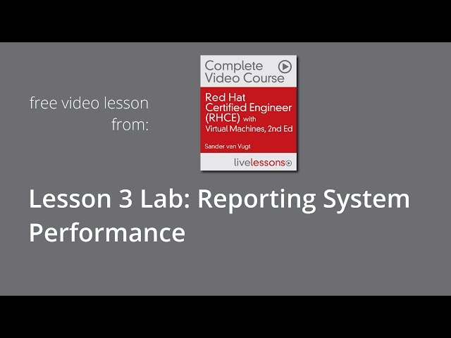 Lab Reporting System Performance - RHCE System Performance Reporting, RHCE Complete Video Course