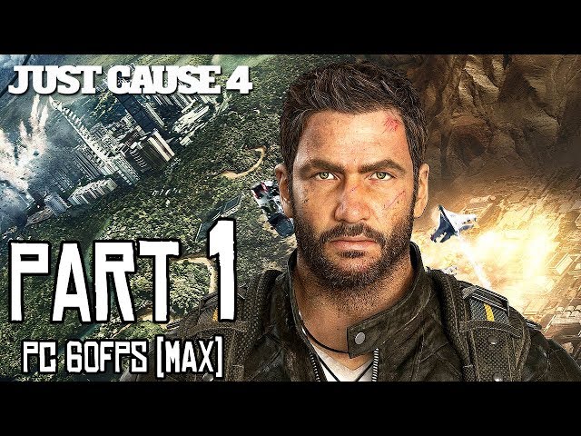 JUST CAUSE 4 Walkthrough PART 1 (PC Max) No Commentary Gameplay @ 1440p (60ᶠᵖˢ) ᴴᴰ ✔
