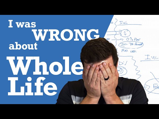 I was wrong about Whole Life Insurance...
