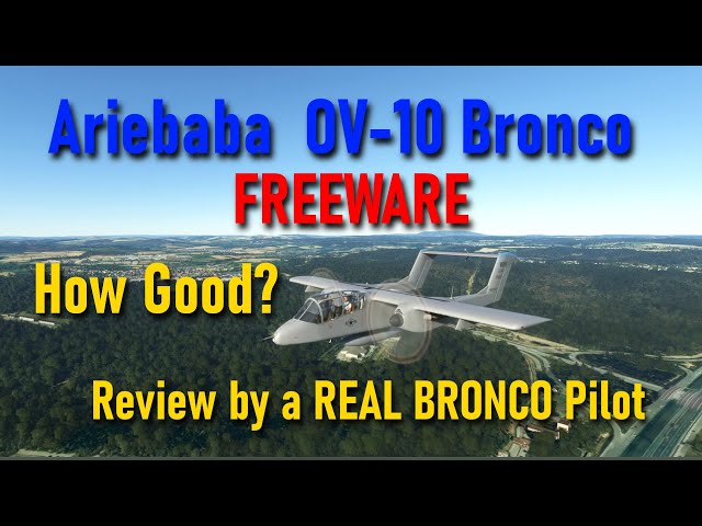 Freeware OV-10 review by a REAL Bronco Pilot