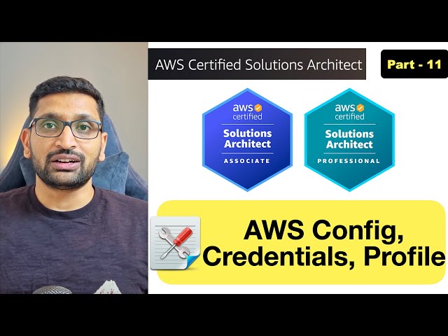 AWS Solution Architect | AWS Config, Credentials file and profiles - Part 11