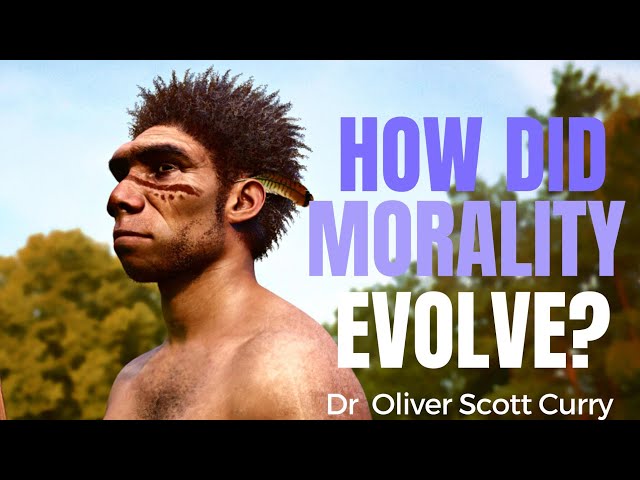 The Evolution of Morality ~ with DR OLIVER SCOTT CURRY