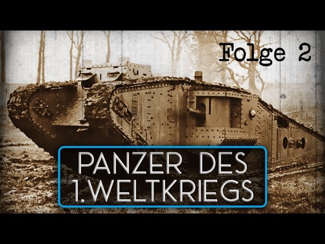 Panzer des 1. Weltkriegs - Folge 2 " Die britischen Panzer"