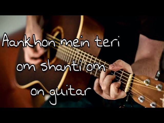 Aankhon main teri | Guitar cover | Om shanti om | Dark acoustic | Abhishek sharma.