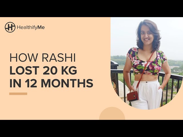 WEIGHT LOSS SUCCESS STORY - How Rashi Lost 20kg In 12 Months Using HealthifyMe App | HealthifyMe