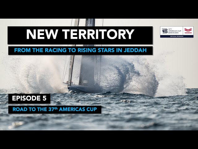 Ep5 New Territory for All - 37th America's Cup