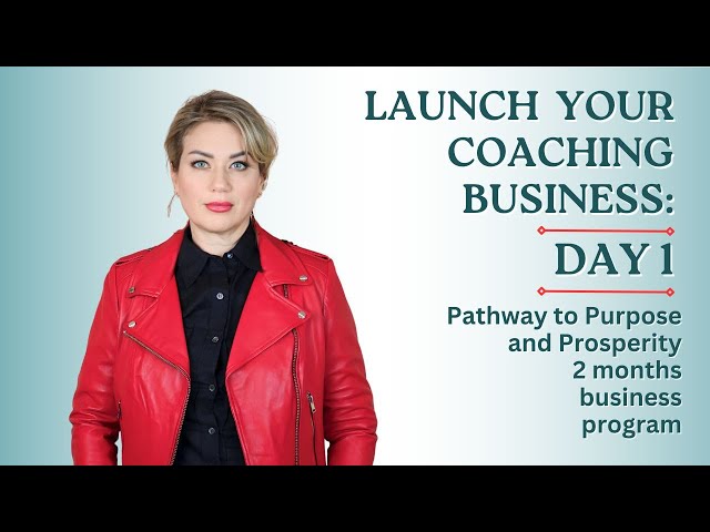 Launch Your Coaching Business: Day 1