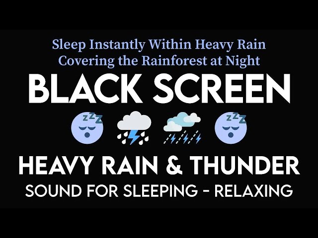 Sleep Instantly with Black Screen Heavy Rain & Powerful Thunder Sounds Cover the Rainforest at Night