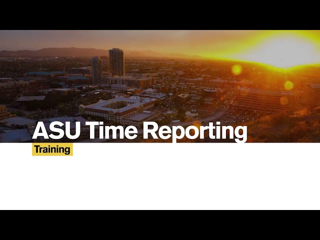 ASU Time Reporting training