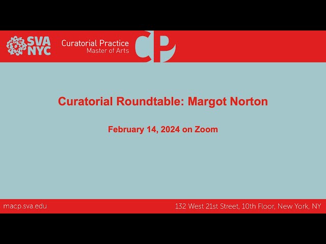 The Curatorial Roundtable: Margot Norton (Berkeley)