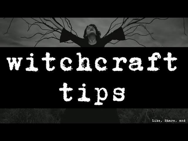 13 witchcraft tips