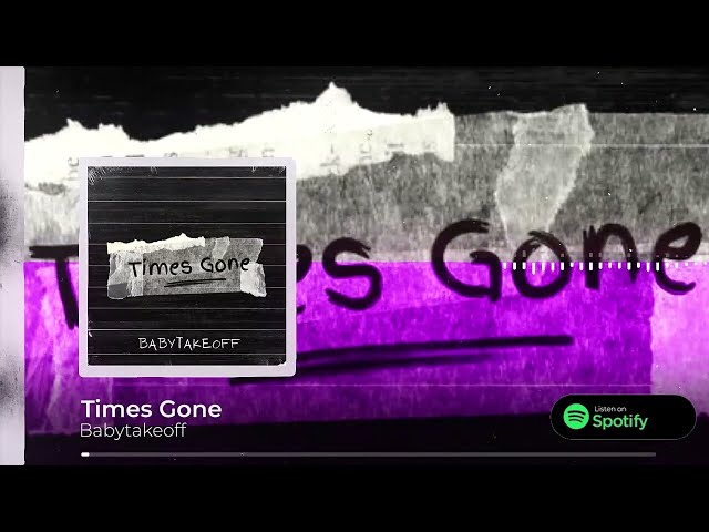 Babytakeoff - Times Gone (Official Video)