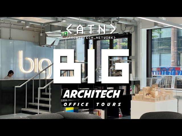EP 1 | ArchiTech Office Tours | Bjarke Ingels Group London