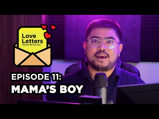 Mama's Boy | Love Letters: Kwento Mo Kay Dan Ep11