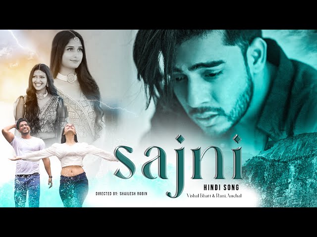 Sajni Official Song | Vishal Bhatt | Rani Sharma ,Aanchal Negi | Shivashish | Heart Touching song
