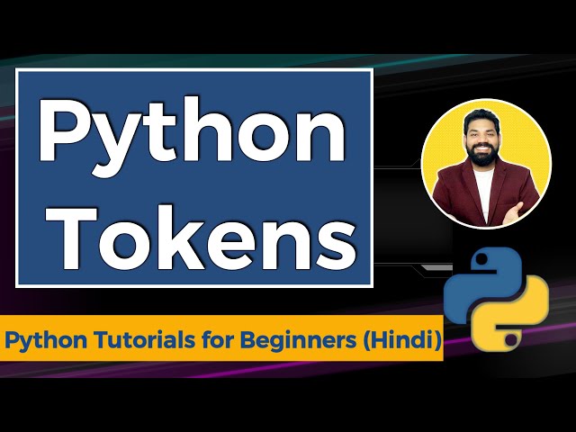 Tokens in Python (Hindi) | Python Tutorials for Beginners in Hindi