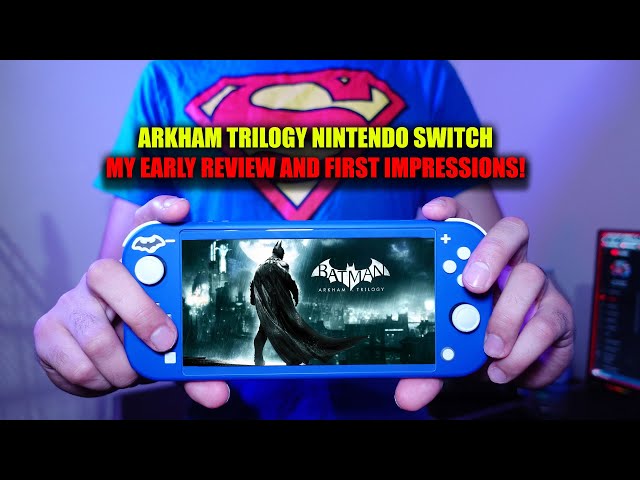 Batman Arkham Trilogy Nintendo Switch - My Review and first Impressions!