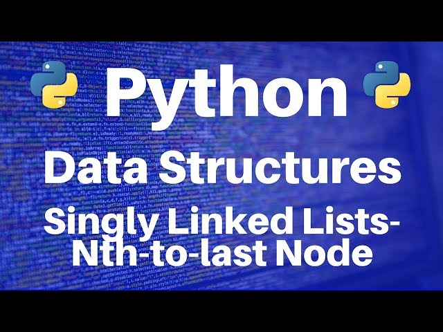 Data Structures in Python: Singly Linked Lists -- Nth-to-Last Node