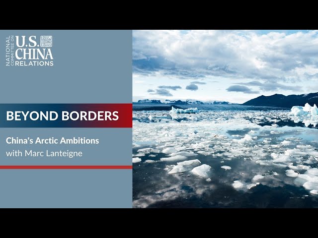 China's Arctic Ambitions | U.S.-China HORIZONS