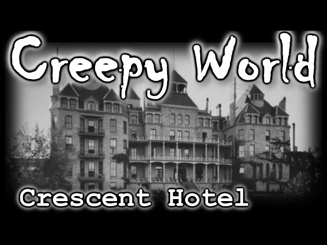 CREEPY WORLD "The REAL House of 1,000 Corpses" [Crescent Hotel]