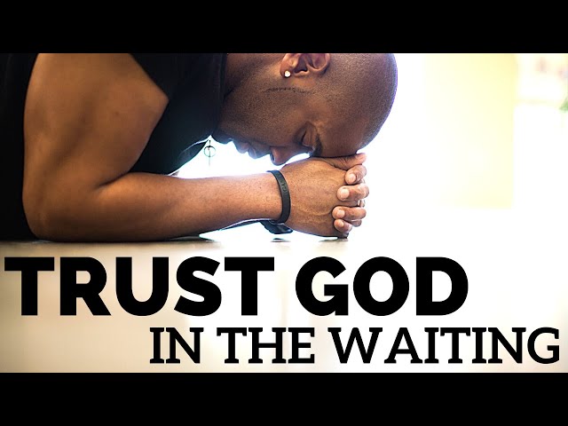 WAITING FOR YOUR MIRACLE | Trust God In The Waiting - Inspirational & Motivational Video
