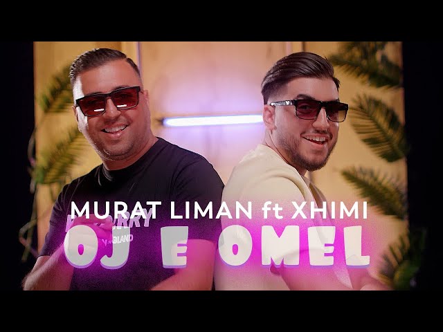 Murat Liman ft. Xhimi - OJ E OMEL (Official Video 4k)