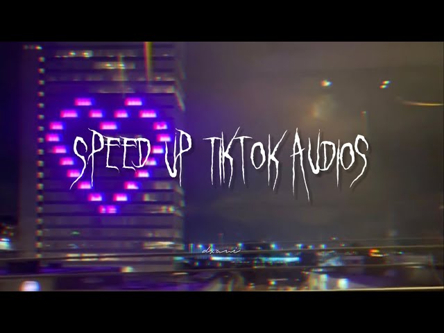 speed up tiktok audios if you are in love♡
