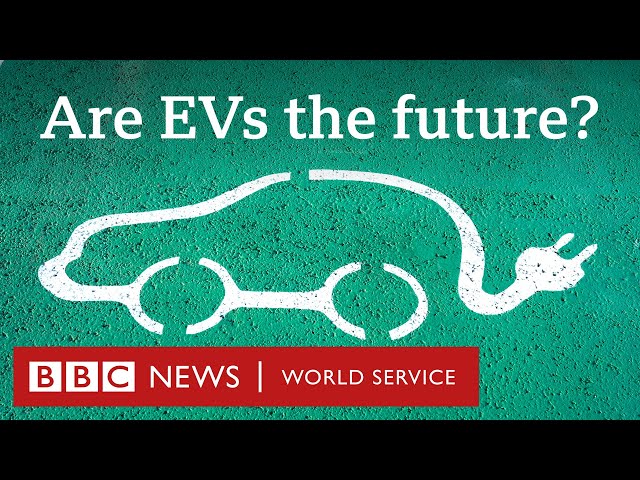 Are we putting too much faith into electric vehicles? - The Climate Question,  BBC World Service