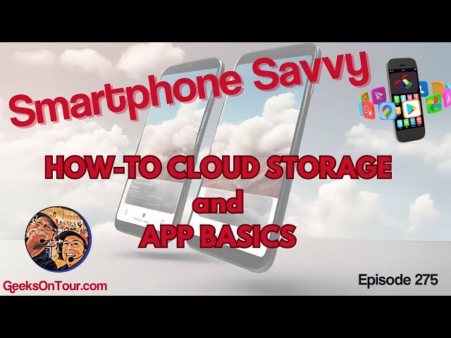 Smartphone Savvy: App Basics and Cloud Storage
