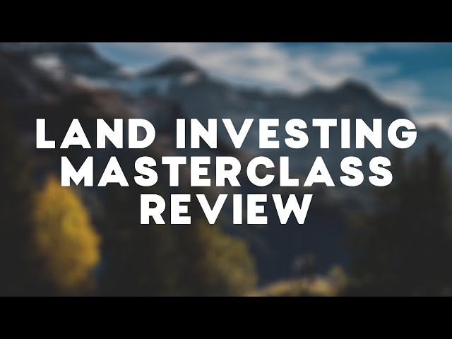 Land Investing Masterclass Review