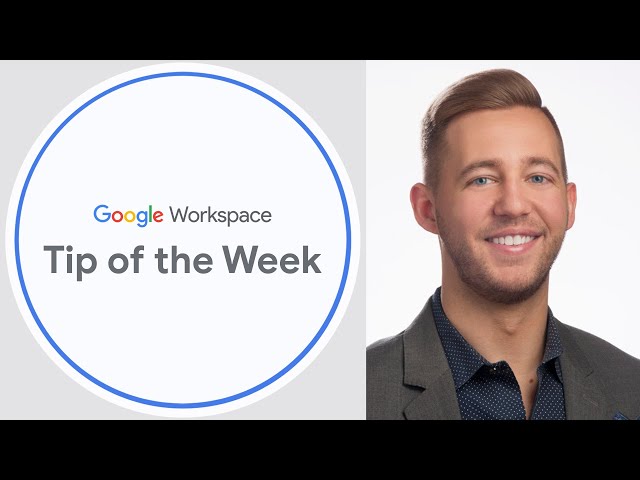 Using Google Workspace: Tip of the week from Googler Travis Hahler