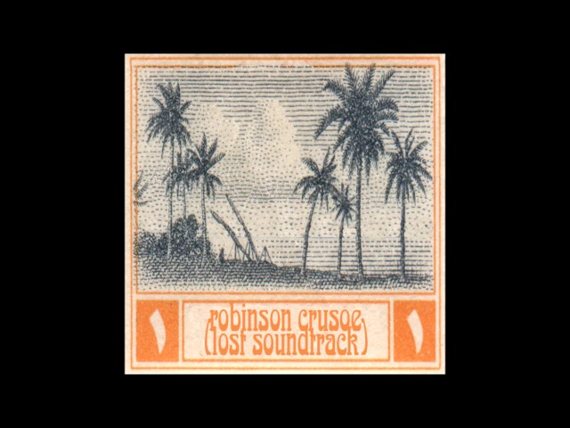 x. y. r. : Robinson Crusoe [Lost Soundtrack]