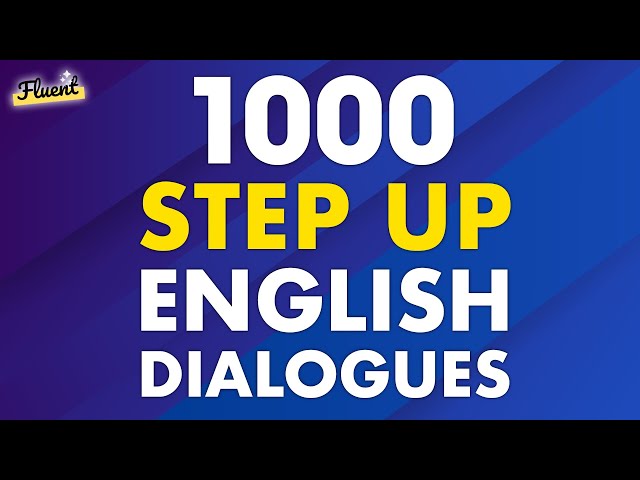 Step Up English Conversation Listening Drills You'll Want to Keep Doing
