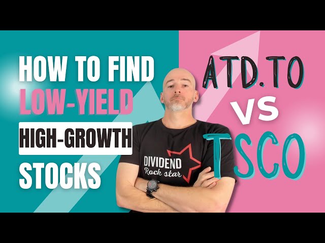 How to Find Low Yield, High Growth Stocks ATD TO vs TSCO