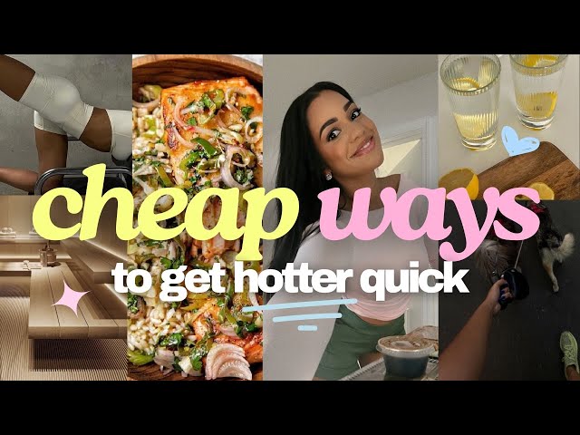 10 *CHEAP* Health Upgrades to Get HOTTER fast & effectively!!