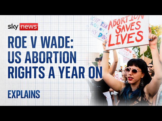 US abortion rights: Roe v Wade one year on