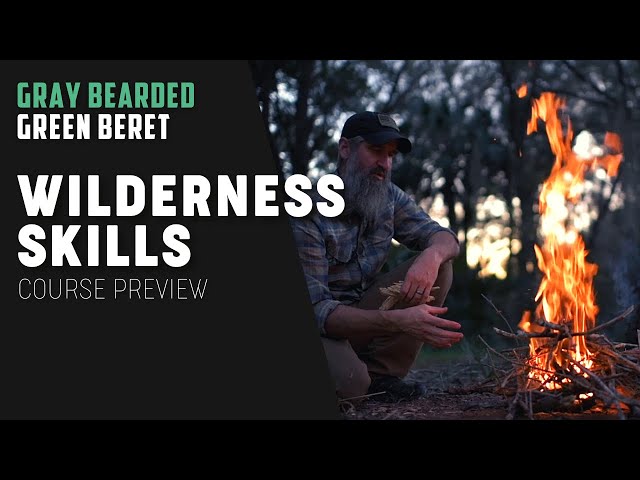 Wilderness Skills Course Preview | Gray Bearded Green Beret