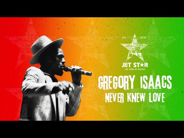 Gregory Isaacs - Never Knew Love (Official Audio) | Jet Star Music